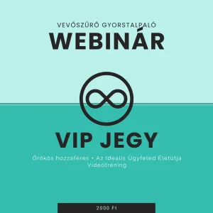 VIP jegy a Vevőszűrő Gyorstalpalóra